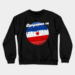 Jugoslavija Retro - raspadam se Crewneck Sweatshirt